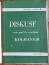 Diskuse s univ. prof. dr. Arnoštem Kolmanem