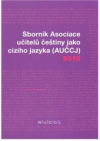 Sborník Asociace učitelů češtiny jako cizího jazyka (AUČCJ) 2010