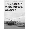 Trolejbusy v pražských ulicích