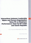 Interactions between leadership styles and person-organization value fit on employee performance: case by Sri Lanka and Czech Republic =