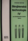 Strojírenská technologie IV