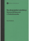 Na okraj jedné návštěvy: Simone de Beauvoir v Československu