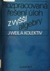 Rozpracovaná řešení úloh z vyšší algebry