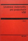 Učebnice matematiky pro posluchače VŠE [Vysoká škola ekonomická]