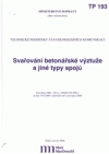 Svařování betonářské výztuže a jiné typy spojů