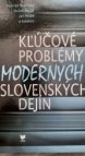 Kľúčové problémy moderných slovenských dejín