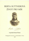 Berta Suttnerová - Život pro mír