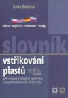 Česko-anglicko-německo-ruský slovník vstřikování plastů při výrobě světelné techniky v automobilovém průmyslu