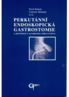 Perkutánní endoskopická gastrostomie a její místo v algoritmu umělé výživy