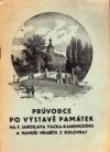 Průvodce po výstavě památek na F. Jaroslava Vacka-Kamenického a Hanuše hraběte z Kolovrat, kterou pořádá pod protektorátem městské rady Mladá generace čsl. Národní demokracie v Březnici ve dnech 28.-30. října 1933 v rámci oslav 15. výročí trvání Českoslov