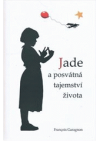 Jade a posvátná tajemství života