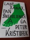 Lady Xanax, pan Snehulienka a ja