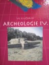 Ve službách archeologie IV