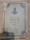 Služba dobrých andělů a úklady andělů padlých 