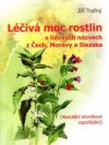 Léčivá moc rostlin v lidových názvech z Čech, Moravy a Slezska