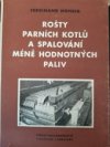 Rošty parních kotlů a spalování méně hodnotných paliv