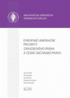 Evropské unifikační projekty závazkového práva a české občanské právo