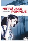 Mrtvá jako Pompeje