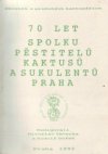 70 let Spolku pěstitelů kaktusů a sukulentů Praha