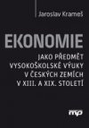 Ekonomie jako předmět vysokoškolské výuky v českých zemích v XIII. a XIX. století