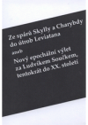 Ze spárů Skylly a Charybdy do útrob Leviatana, aneb, Nový epochální výlet za Ludvíkem Součkem, tentokrát do XX. století