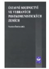 Ústavní soudnictví ve vybraných postkomunistických zemích