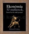 Ekonómia : 50 myšlienok, ktoré by ste mali poznať