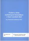 Poslání a úlohy marketingové komunikace v řízení vysokých škol =