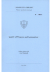 Quality of weapons and ammunition I