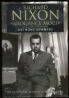 Richard Nixon - "arogance moci"