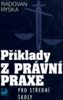 Příklady z právní praxe pro střední školy