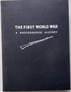 The First World War a Photographic History