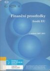 Finanční prostředky fondů EU v programovacím období 2007-2013