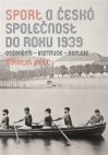 Sport a česká společnost do roku 1939 