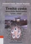 Trnitá cesta moravského duchovenstva (1939-1945)