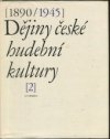 Dějiny české hudební kultury 1890-1945