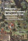 Mikrosvěty jihočeského venkova - Bošilec 1600-1750 