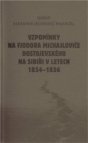 Vzpomínky na Fjodora Michajloviče Dostojevského na Sibiři v letech 1854-1856