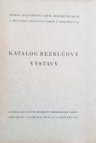 Katalog Bezručovy výstavy, uspořádané k poctě básníkovy sedmdesátky v městském museu [v Prostějově] ve dnech 24. října až 7. listopadu 1937