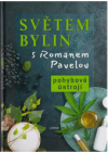 Světem bylin s Romanem Pavelou