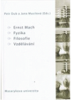 Ernst Mach - fyzika - filosofie - vzdělávání