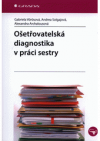 Ošetřovatelská diagnostika v práci sestry 