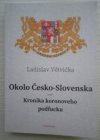 Okolo Česko - Slovenska