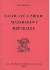 Sokolové u zrodu Masarykovy republiky