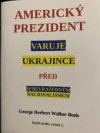 Americký prezident varuje Ukrajinu před sebevražedným nacionalismem