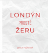 Londýn prostě žeru 