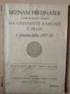 Seznam přednášek které se budou konati na Universitě Karlově v Praze v zimním běhu 1937-38