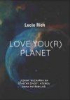 Love, You(r), Planet