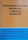 Vědeckotechnická revoluce a rozvoj medicíny =