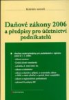 Daňové zákony 2006 a předpisy pro účetnictví podnikatelů